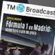 Especial F1 en Madrid: ¡ya online el nuevo número de TM BROADCAST!